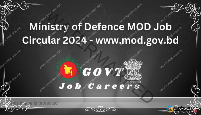 Ministry of Defence MOD Job Circular 2024 - www.mod.gov.bd