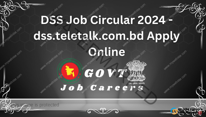 DSS Job Circular 2024 - dss.teletalk.com.bd Apply Online