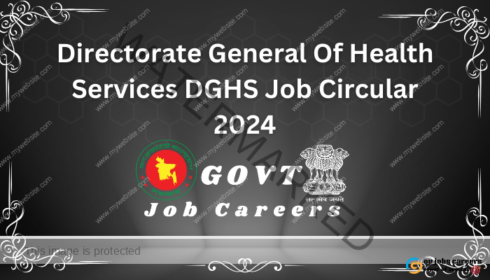 Directorate General Of Health Services DGHS Job Circular 2024