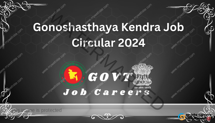 Gonoshasthaya Kendra Job Circular 2024