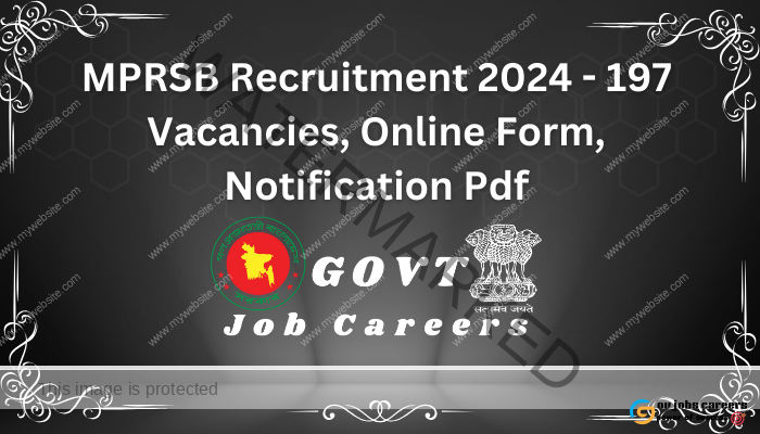 MPRSB Recruitment 2024 - 197 Vacancies, Online Form, Notification Pdf